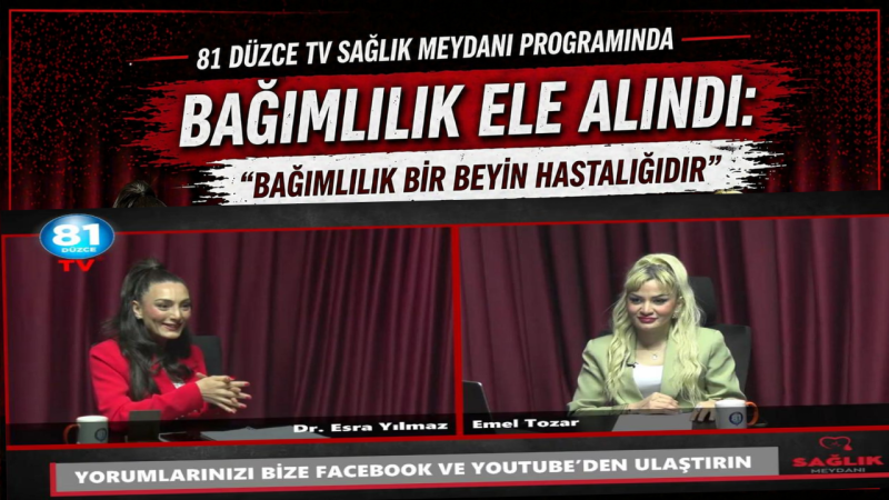 81 Düzce TV Sağlık Meydanı Programında Bağımlılık Ele Alındı: “Bağımlılık Bir Beyin Hastalığıdır”