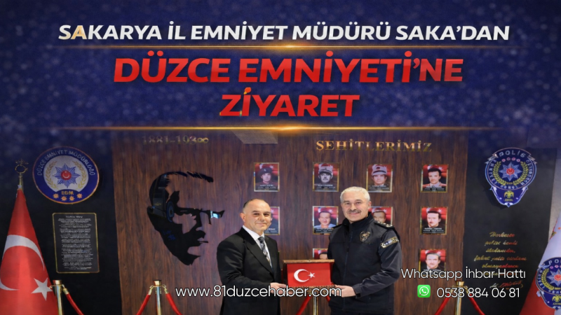 Sakarya İl Emniyet Müdürü Saka’dan Düzce Emniyeti’ne Ziyaret