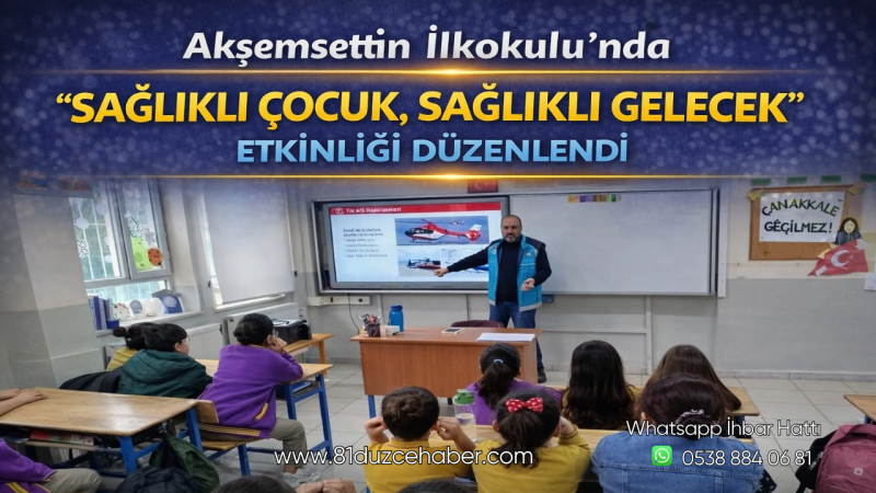 Akşemsettin İlkokulu’nda “Sağlıklı Çocuk, Sağlıklı Gelecek” Etkinliği Düzenlendi