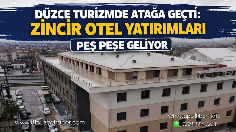 Düzce Turizmde Atağa Geçti: Zincir Otel Yatırımları Peş Peşe Geliyor