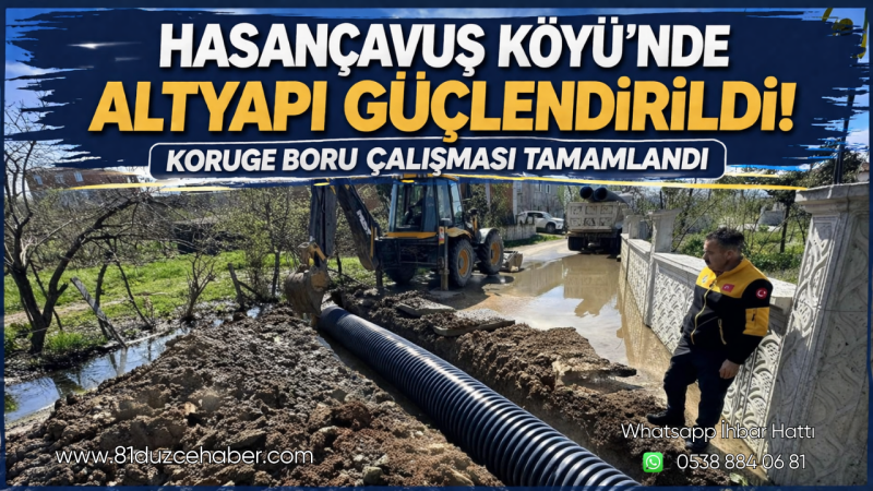 Hasançavuş Köyü’nde Altyapı Güçlendirildi: Koruge Boru Çalışması Tamamlandı