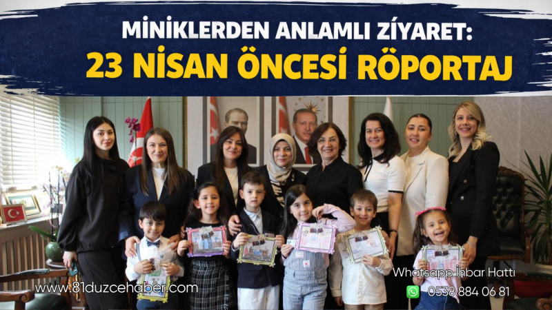 Miniklerden Anlamlı Ziyaret: 23 Nisan Öncesi Röportaj