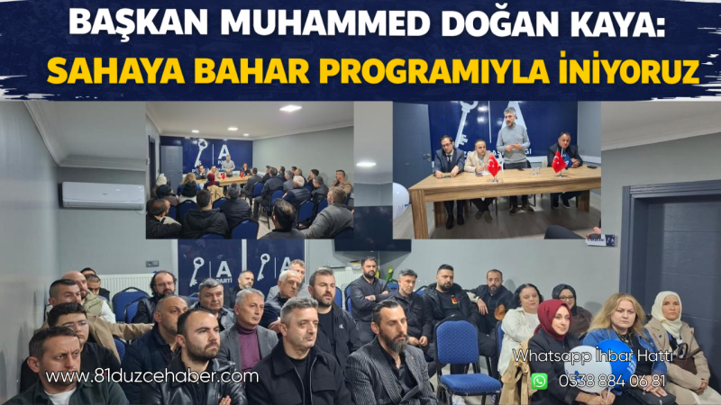 Başkan Muhammed Doğan Kaya: Sahaya Bahar Programıyla İniyoruz
