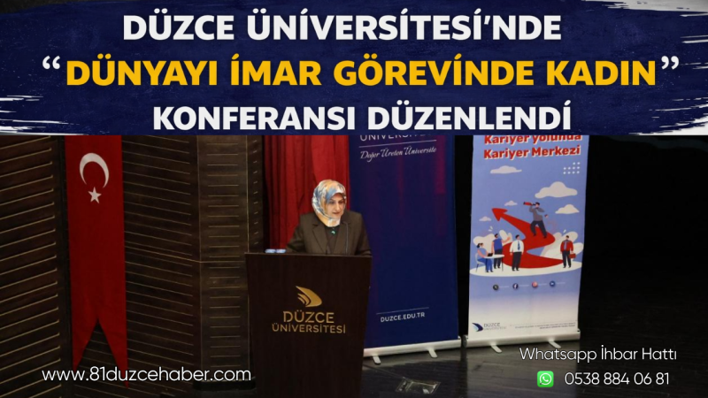 Düzce Üniversitesi’nde “Dünyayı İmar Görevinde Kadın” Konferansı Düzenlendi