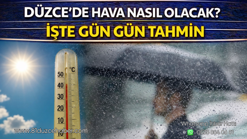 Düzce’de Hava Nasıl Olacak? İşte Gün Gün Tahmin