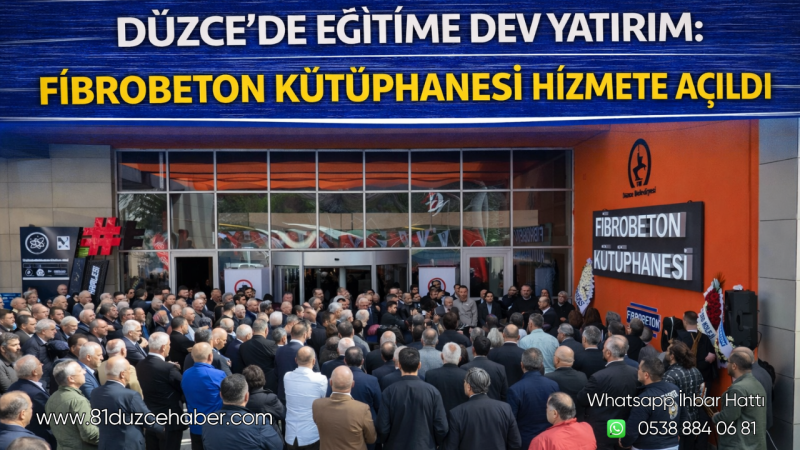 Düzce’de Eğitime Dev Yatırım: Fibrobeton Kütüphanesi Hizmete Açıldı