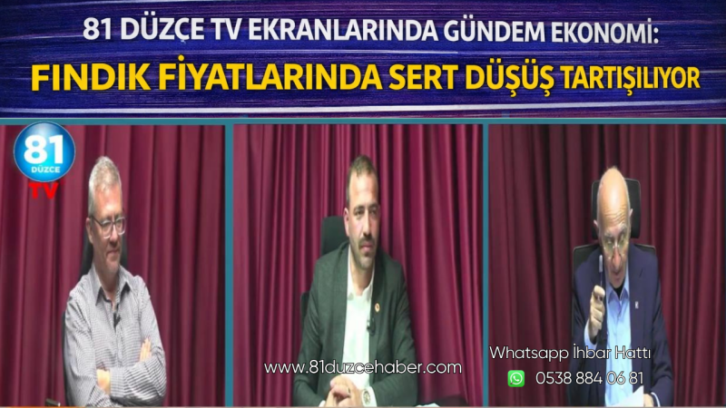81 Düzce TV Ekranlarında Gündem Ekonomi: Fındık Fiyatlarında Sert Düşüş Tartışılıyor