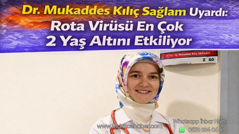 Dr. Mukaddes Kılıç Sağlam Uyardı: Rota Virüsü En Çok 2 Yaş Altını Etkiliyor