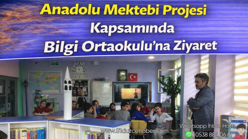 Anadolu Mektebi Projesi Kapsamında Bilgi Ortaokulu’na Ziyaret