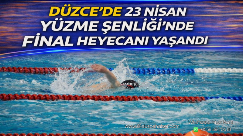 Düzce’de 23 Nisan Yüzme Şenliği’nde Final Heyecanı Yaşandı