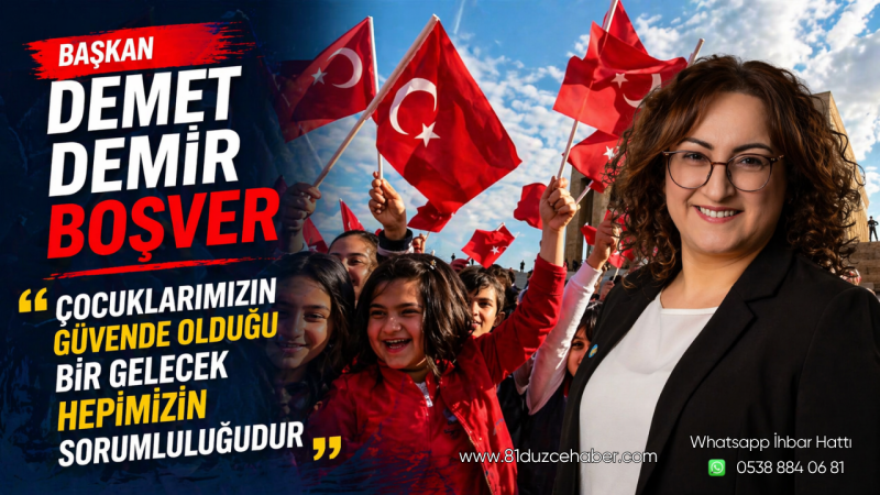 Başkan Demet Demir Boşver: “Çocuklarımızın Güvende Olduğu Bir Gelecek Hepimizin Sorumluluğudur”