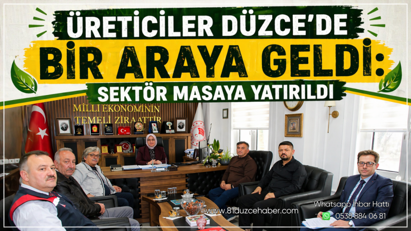 Üreticiler Düzce’de Bir Araya Geldi: Sektör Masaya Yatırıldı