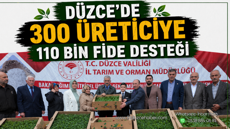 Düzce’de 300 Üreticiye 110 Bin Fide Desteği