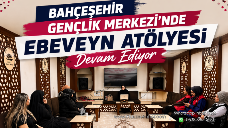 Bahçeşehir Gençlik Merkezi’nde Ebeveyn Atölyesi Devam Ediyor