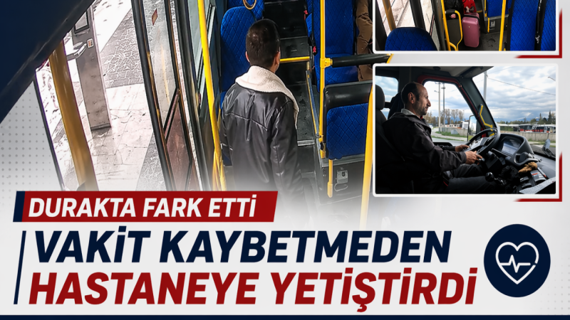 Durakta Fark Etti Vakit Kaybetmeden Hastaneye Yetiştirdi