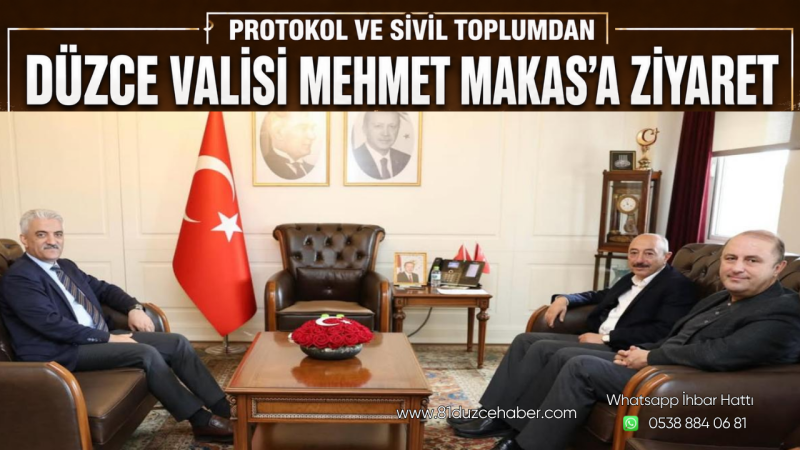 Protokol ve Sivil Toplumdan Düzce Valisi Mehmet Makas’a Ziyaret