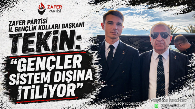 Zafer Partisi İl Gençlik Kolları Başkanı Tekin: “Gençler Sistem Dışına İtiliyor”