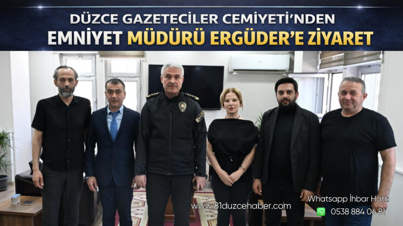 Düzce Gazeteciler Cemiyeti’nden Emniyet Müdürü Ergüder’e Ziyaret