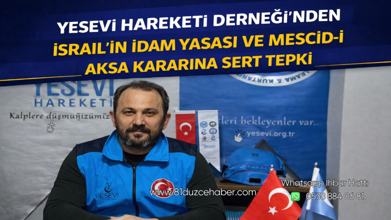 Yesevi Hareketi Derneği’nden İsrail’in İdam Yasası ve Mescid-i Aksa Kararına Sert Tepki