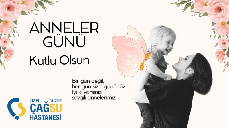 ÇAĞSU HASTANESİ ANNELER GÜNÜ REKLAM MESAJI