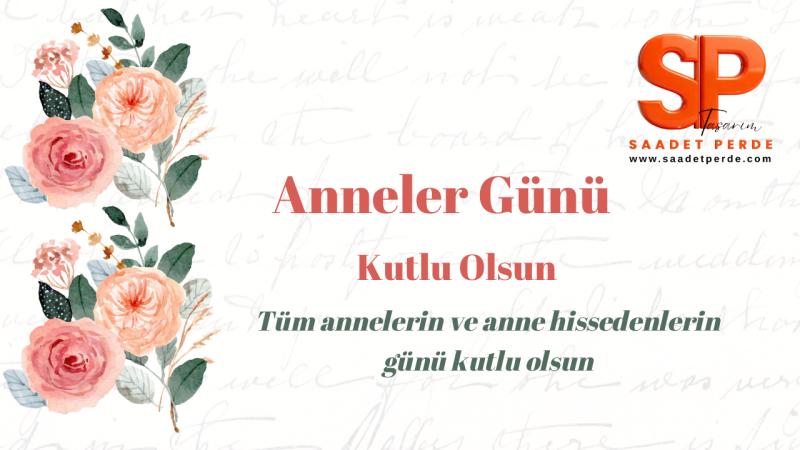 SAADET PERDE ANNELER GÜNÜ REKLAM MESAJI