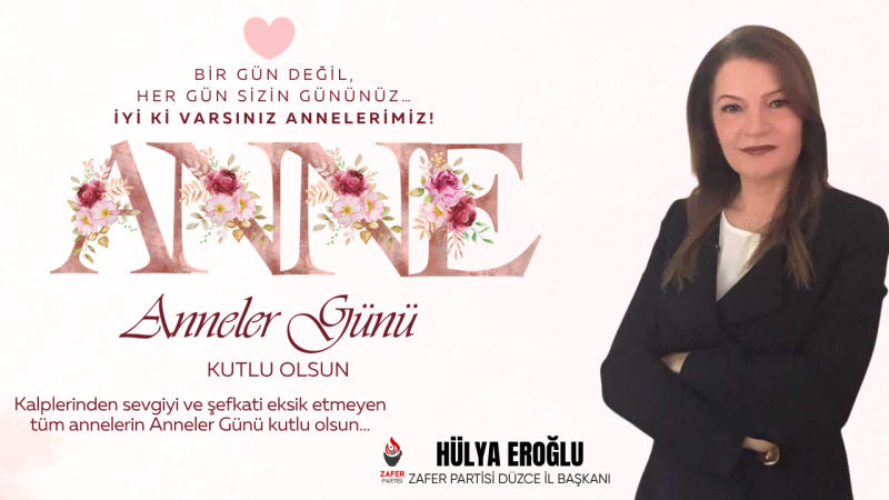 HÜLYA EROĞLU ANNELER GÜNÜ REKLAM MESAJI