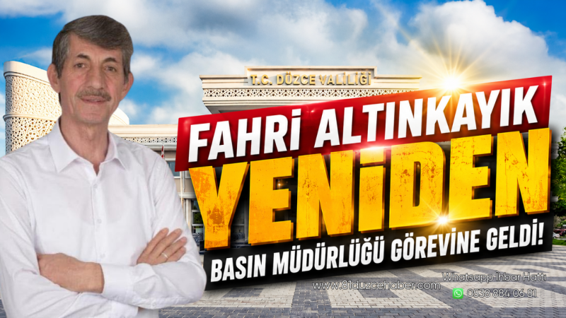 Fahri Altınkayık Yeniden Basın Müdürlüğü Görevine Geldi