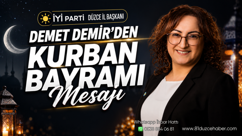 İYİ Parti Düzce İl Başkanı Demet Demir’den Kurban Bayramı Mesajı