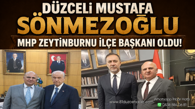 Düzceli Mustafa Sönmezoğlu MHP Zeytinburnu İlçe Başkanı Oldu
