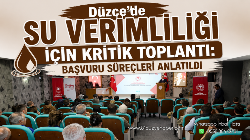 Düzce’de Su Verimliliği İçin Kritik Toplantı: Başvuru Süreçleri Anlatıldı