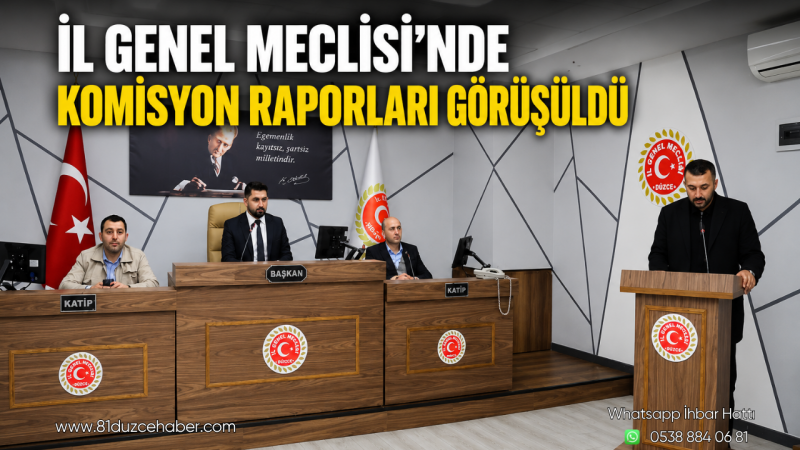 İl Genel Meclisi’nde Komisyon Raporları Görüşüldü