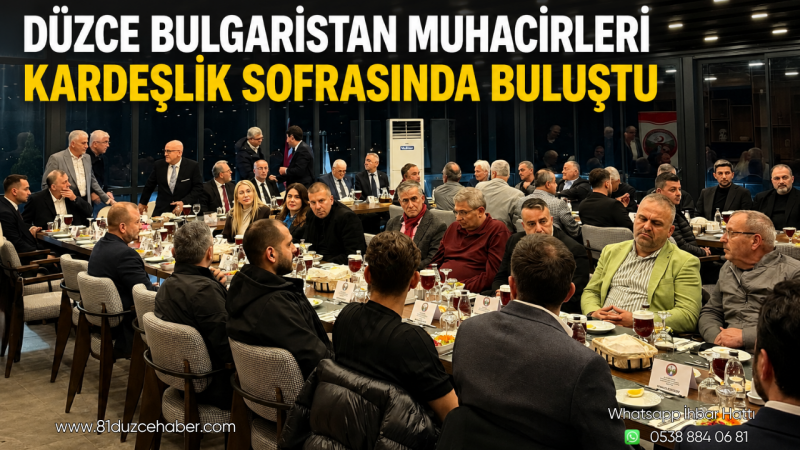Düzce Bulgaristan Muhacirleri Kardeşlik Sofrasında Buluştu