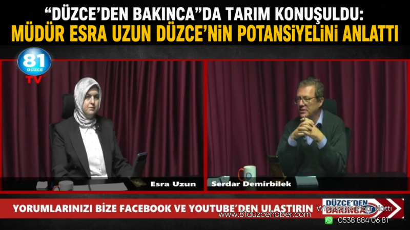 “Düzce’den Bakınca”da Tarım Konuşuldu: Müdür Esra Uzun Düzce’nin Potansiyelini Anlattı