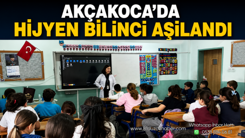 Akçakoca’da Hijyen Bilinci Aşılandı