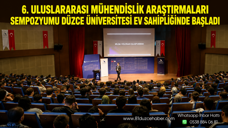 6. Uluslararası Mühendislik Araştırmaları Sempozyumu Düzce Üniversitesi Ev Sahipliğinde Başladı