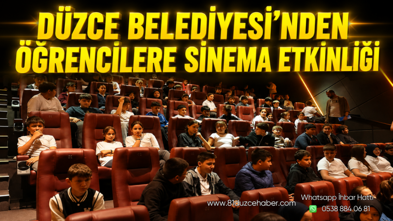 Düzce Belediyesi’nden Öğrencilere Sinema Etkinliği