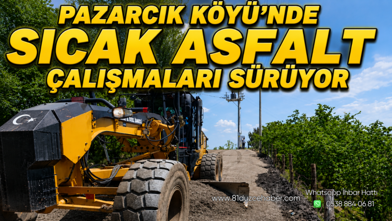 Pazarcık Köyü’nde Sıcak Asfalt Çalışmaları Sürüyor