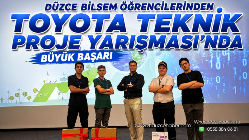 Düzce Bilsem Öğrencilerinden Toyota Teknik Proje Yarışması’nda Büyük Başarı