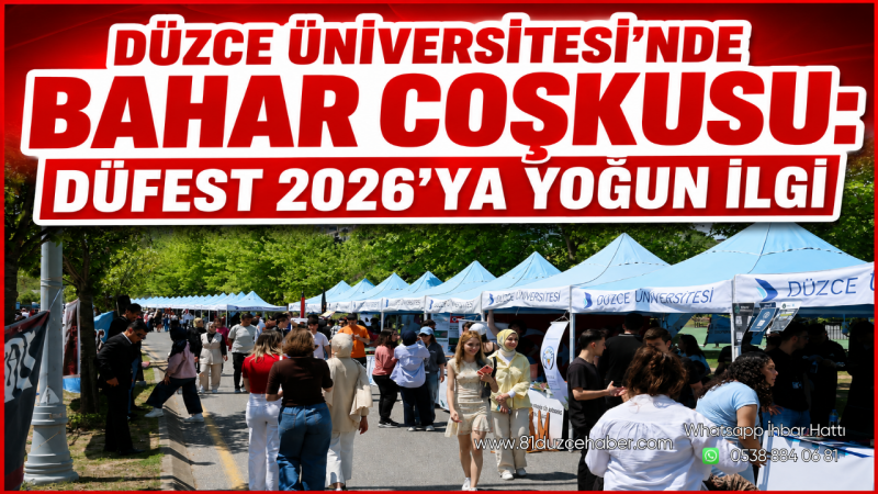 Düzce Üniversitesi’nde Bahar Coşkusu: DÜFest 2026’ya Yoğun İlgi