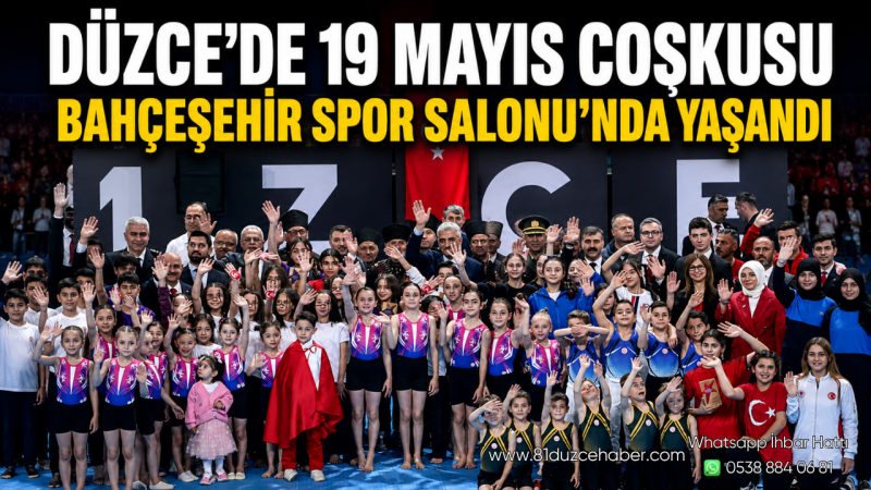 Düzce’de 19 Mayıs Coşkusu Bahçeşehir Spor Salonu’nda Yaşandı