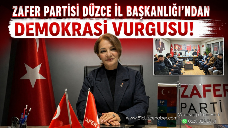 Zafer Partisi Düzce İl Başkanlığı’ndan Demokrasi Vurgusu