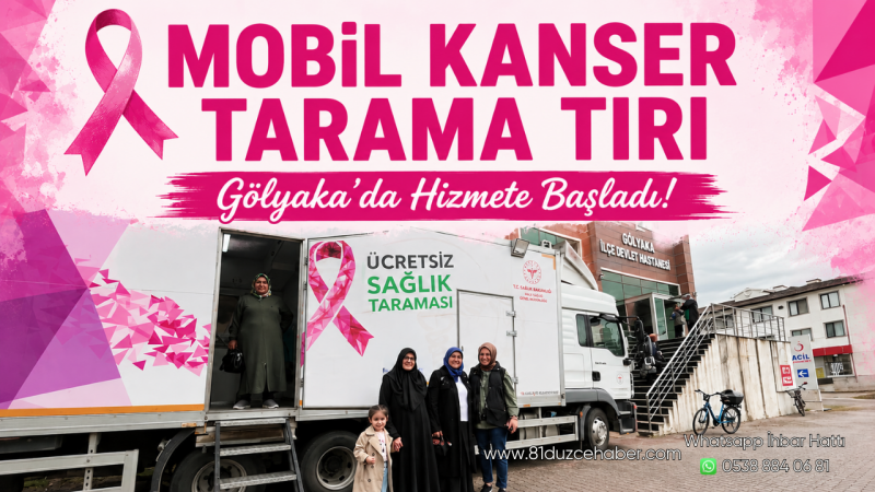 Mobil Kanser Tarama Tırı Gölyaka’da Hizmete Başladı