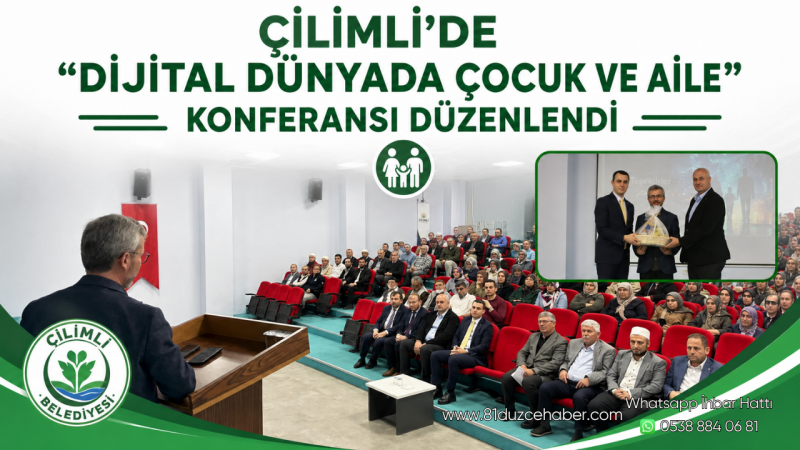 Çilimli’de “Dijital Dünyada Çocuk ve Aile” Konferansı Düzenlendi