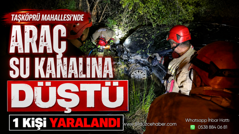 Taşköprü Mahallesi’nde Araç Su Kanalına Düştü: 1 Kişi Yaralandı