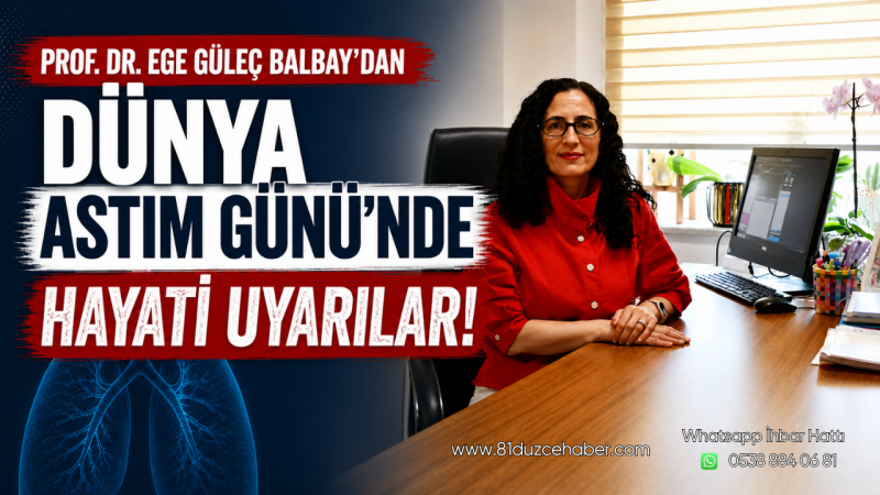 Prof. Dr. Ege Güleç Balbay’dan Dünya Astım Günü’nde Hayati Uyarılar