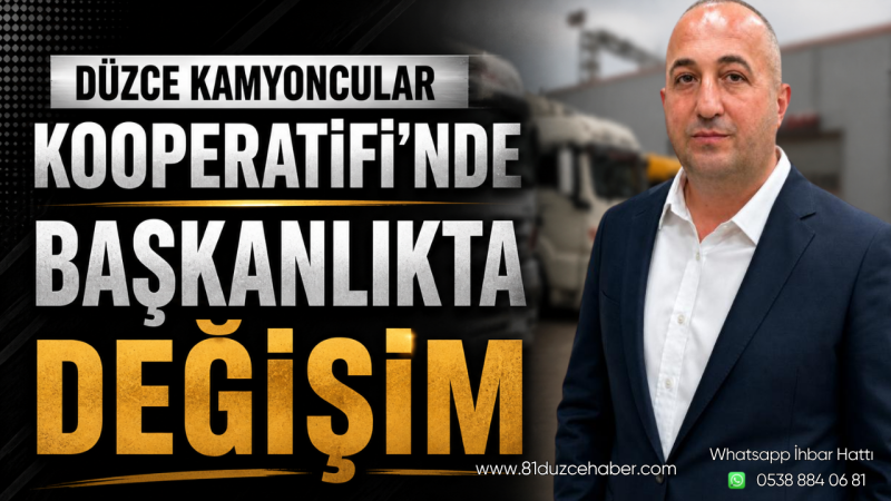 Düzce Kamyoncular Kooperatifi’nde Başkanlıkta Değişim