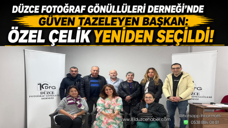 Düzce Fotoğraf Gönüllüleri Derneği’nde Güven Tazeleyen Başkan: Özel Çelik Yeniden Seçildi