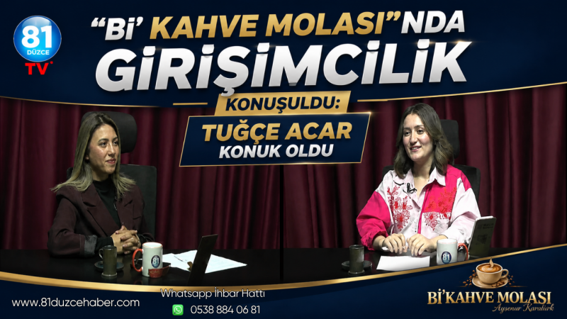 “Bi’ Kahve Molası”nda Girişimcilik Konuşuldu: Tuğçe Acar Konuk Oldu