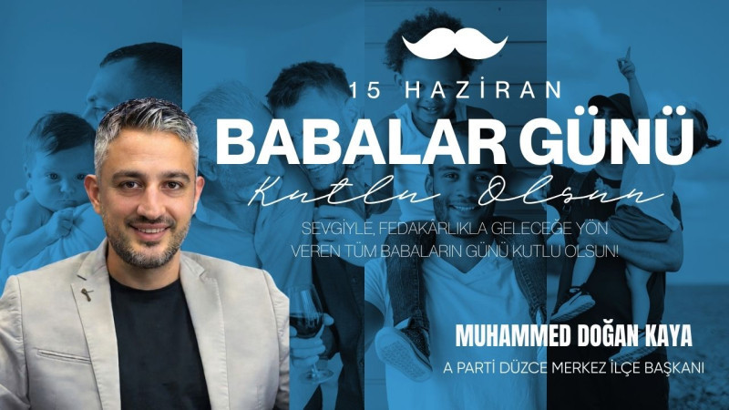 MUHAMMED DOĞAN KAYA BABALAR GÜNÜ MESAJI