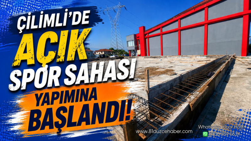 Çilimli'de Açık Spor Sahası Yapımına Başlandı